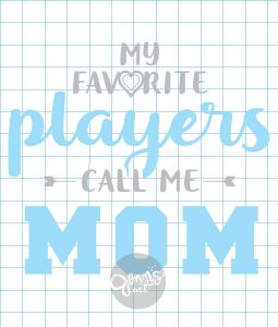 My Favorite Players Call Me MOM